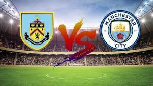 Match Schedule: Manchester City vs. Burnley in the Premier League